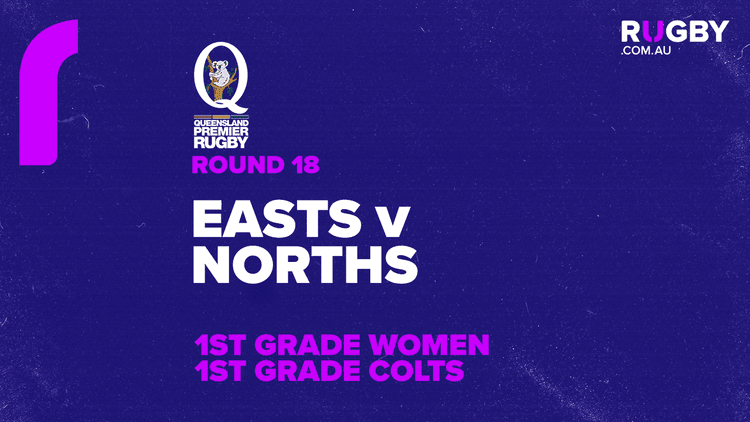 QPR Round 18: Easts v Norths